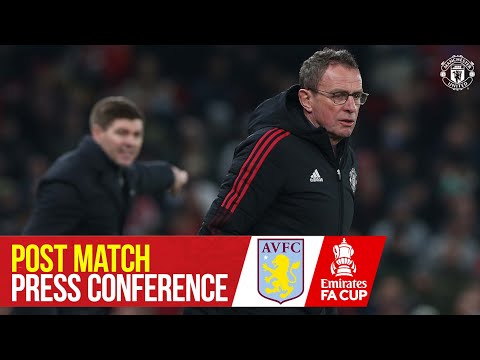 Ralf Rangnick | Post Match Press Conference | Manchester United 1-0 Aston Villa | Emirates FA Cup - 