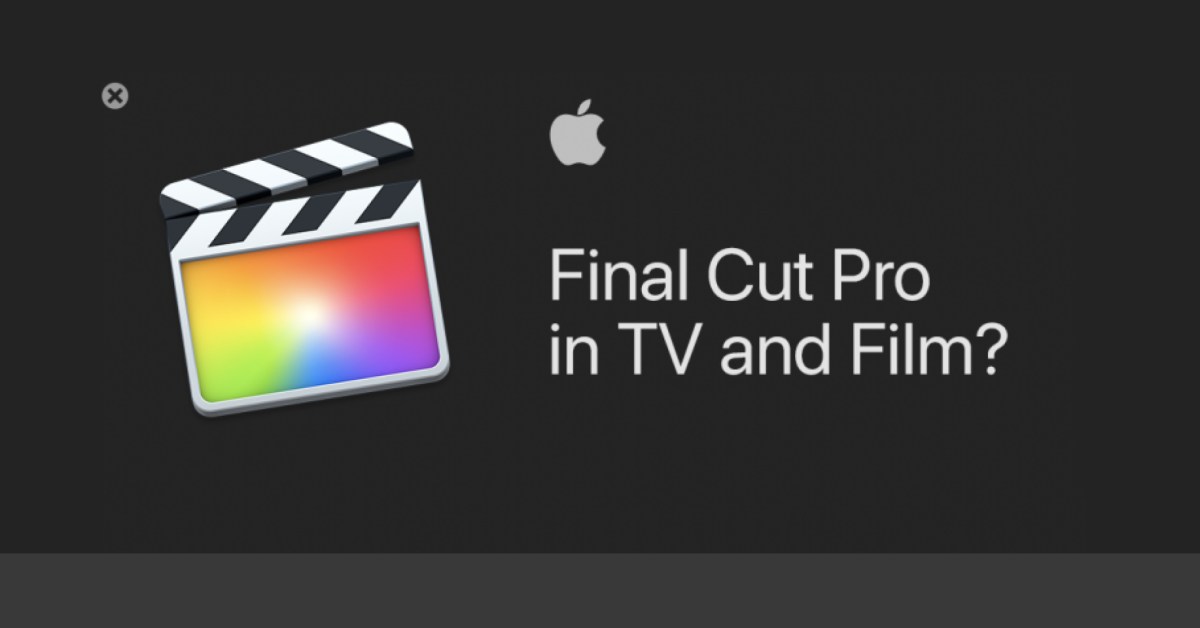 An open letter to Apple: Will it publicly stand behind the use of Final Cut Pro in TV and film? - 9to5Mac